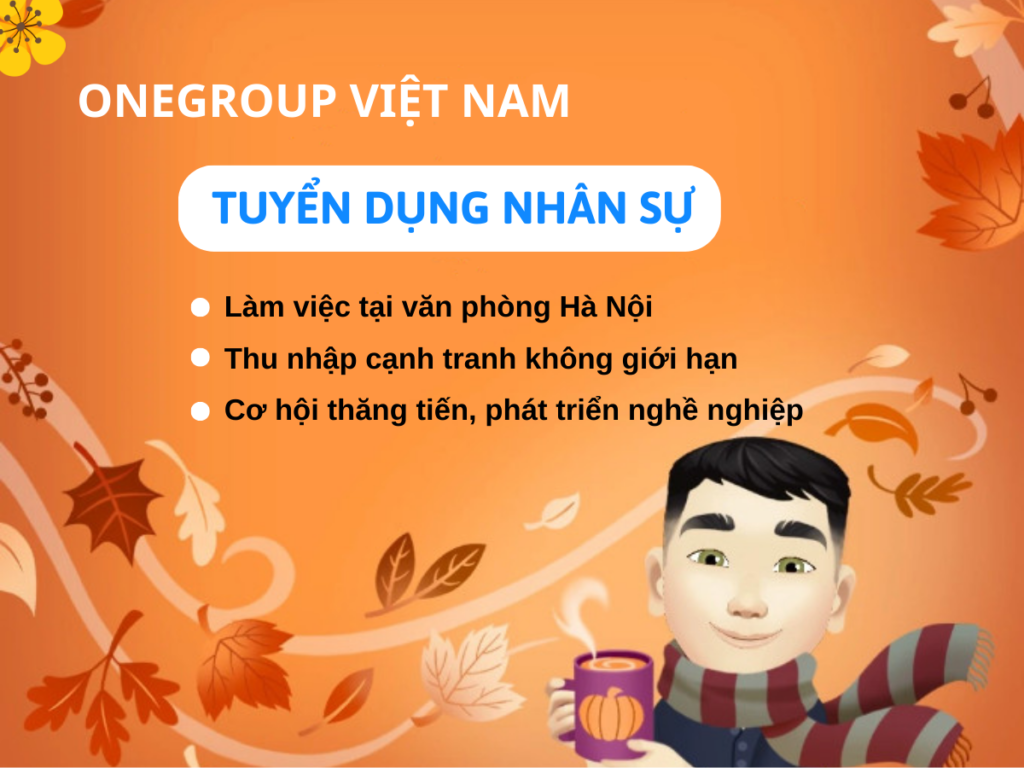 Onegroup Việt Nam tuyển dụng nhân sự